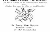 Les anévrismes cérébraux Une revue humble de la connaissance médicale pour réduire les maux de tête en tarification dassurance-vie Dr Tuong Minh Nguyen.