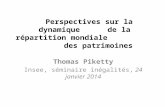 Perspectives sur la dynamique de la répartition mondiale des patrimoines Thomas Piketty Insee, séminaire inégalités, 24 janvier 2014.
