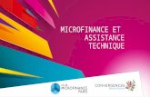 MICROFINANCE ET ASSISTANCE TECHNIQUE. Intervenants Microfinance et Assistance Technique Animateur: Philippe GUICHANDUT – Directeur du développement et.