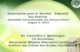 Association pour le Service Educatif des Pauvres Assemblée Internationale des Jeunes Frères August 2, 2013 Dr. Carmelita I. Quebengco Co-Secretaire Secretariat.