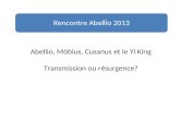 Abellio, Möbius, Cusanus et le Yi King Transmission ou résurgence? Rencontre Abellio 2013.