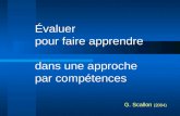 Évaluer pour faire apprendre dans une approche par compétences G. Scallon (2004)