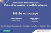 Rencontres Maths Industrie Voile et innovations mathématiques Météo et routage Sylvain Mondon Météo-France Ronan Golhen Maxsea International Ecole Nationale.