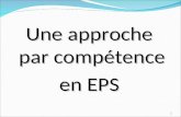 Une approche par compétence en EPS 1. Chercher à convaincre si besoin en : partant d'un rapide constat général de l'état de l'école en France; évoquant.