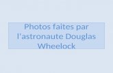 Photos faites par lastronaute Douglas Wheelock Astronaute de la NASA Douglas Wheelock qui est actuellement à bord de la Station spatiale internationale,