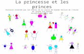 1 La princesse et les princes Histoire inventée par les élèves de la classe de Grande Section de lécole de Juigné sur Sarthe Novembre-Décembre 2007.