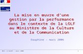 MCC- A.Fendt - mars 20061 La mise en œuvre dune gestion par la performance dans le contexte de la LOLF au Ministère de la Culture et de la Communication.