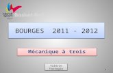 BOURGES 2011 - 2012 Mécanique à trois Valérie Farrugia 1.