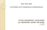 BAC PRO SEN SYSTEMES ELECTRONIQUES NUMERIQUES LYCEE GOURDOU LESEURRE LA VARENNE SAINT HILAIRE F. CHERARA W.DEFONTAINE.