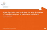 Enregistrement des variables TDI avec le module denregistrement de la plateforme technique Version 2011.03.25 Rue Juliette Wytsmanstraat 14 | 1050 Brussels.
