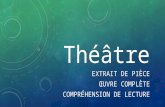 Théâtre EXTRAIT DE PIÈCE ŒUVRE COMPLÈTE COMPRÉHENSION DE LECTURE.
