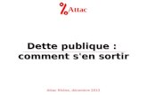Dette publique : comment s'en sortir Attac Attac Rhône, décembre 2013