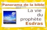 1 La vie du prophète Esdras Panorama de la bible  juin 2007 D Gern dernière mise à jour: oct 2011.