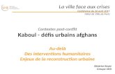 Béatrice Boyer Groupe URD Contextes post-conflit Kaboul - défis urbains afghans Au-delà Des interventions humanitaires Enjeux de la reconstruction urbaine.