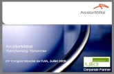 1 ArcelorMittal Transforming Tomorrow 23 e Congrès Mondial de lUIA, Juillet 2008 Corporate Partner.