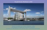 Depuis de nombreuses années, Bordeaux souffre du manque d'ouvrages pour traverser la Garonne. En 2012, la ville disposera d'un nouveau pont : le pont.