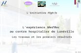 Mai 2010 M e d R e c M e d R e c CH de Lunéville Linitiative High 5s Lexpérience MedRec au centre hospitalier de Lunéville Les travaux et les premiers.