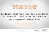 PREVENTION DES RISQUES DE CHUTES DE HAUTEUR Quelques chiffres sur les accidents du travail, le BTP et les chutes en Languedoc Roussillon Département des.