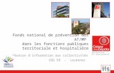 Fonds national de prévention des AT/MP dans les fonctions publiques territoriale et hospitalière Réunion dinformation aux collectivités CDG 59 - Lezennes.