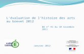 BO n° 41 du 10 novembre 2011 Lévaluation de lhistoire des arts au brevet 2012 Janvier 2012.