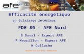 Efficacité énergétique en éclairage intérieur FDE 80 – AFE Nord B Duval – Expert AFE F Meurillon – Expert AFE M Collache Matinée du 6 avril 2012 – 80440.