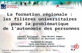 La formation régionale : les filières universitaires pour la problématique de lautonomie des personnes Laurent Billonnet 1, Jean-Michel Dumas 1, Emmanuel.