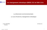 0 Dauphine – 2004-2005 La dimension environnementale : Le cas décole du changement climatique Année 2004/2005 Christian de Perthuis Le changement climatique.