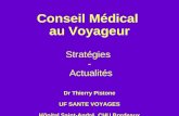 Conseil Médical au Voyageur Stratégies - Actualités Dr Thierry Pistone UF SANTE VOYAGES Hôpital Saint-André, CHU Bordeaux.
