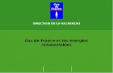 DIRECTION DE LA RECHERCHE Gaz de France et les énergies renouvelables.