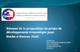 Résumé de la proposition du projet de développement économique pour Roche-à-Bateau, Haïti Préparé par Marc Régimbald, fondateur APRC Ottawa (Ontario) mregim@gmail.com.