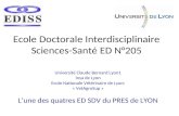 Ecole Doctorale Interdisciplinaire Sciences-Santé ED N°205 Université Claude Bernard Lyon1 Insa de Lyon Ecole Nationale Vétérinaire de Lyon: « VetAgroSup.