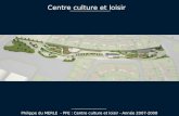 Philippe du MERLE - PFE : Centre culture et loisir - Année 2007-2008 Centre culture et loisir.