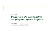 Cours 11 Lanalyse de rentabilité de projets après impôts GIA 400 Louis Parent, ing., MBA.