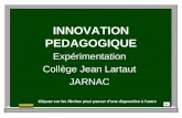INNOVATION PEDAGOGIQUE Expérimentation Collège Jean Lartaut JARNAC Cliquez sur les flèches pour passer dune diapositive à lautre.