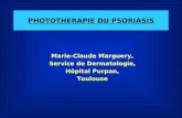 1 PHOTOTHERAPIE DU PSORIASIS Marie-Claude Marguery, Service de Dermatologie, H´pital Purpan, Toulouse