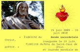 19 juin 2009 - 19 juin 2010 Année sacerdotale inaugurée le 19 juin, fête du Sacré-Cœur de Jésus et Journée mondiale de prière pour la sanctification des.
