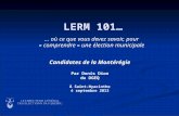 LERM 101… Candidates de la Montérégie Par Denis Dion du DGEQ À Saint-Hyacinthe 4 septembre 2013 … où ce que vous devez savoir, pour « comprendre » une.