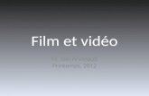 Film et vidéo M. Joël Arsenault Printemps, 2012. Module 1: Introduction au cinéma.