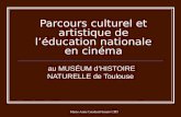 Marie-Anne Gaudard-Smaër CPD Parcours culturel et artistique de léducation nationale en cinéma au MUSÉUM dHISTOIRE NATURELLE de Toulouse.