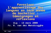 CDS - Liège1 Favoriser lapprentissage des langues en 1ère année de bachelier : témoignages et réflexions ULg - 13 mars 2008 Fr. R. van der Mensbrugghe.