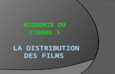 ECONOMIE DU CINEMA 3. I- LES GRANDES FONCTIONS DUN DISTRIBUTEUR 1) Faire en sorte que les films soient vus a) Faire en sorte que les films soient projetés.