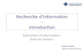 Xavier Tannier xavier.tannier@limsi.fr Recherche d'Information - Introduction Extraction dInformation dans les textes I.