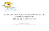 BILAN DES 68èmes JOURNEES NATIONALES DE CLERMONT-FERRAND LES 22, 23 et 24 MAI 2013 Martine SOMMELETTE Vice-Présidente chargée de la vie associative.
