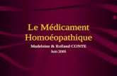 Le Médicament Homoéopathique Madeleine & Rolland CONTE Juin 2005.