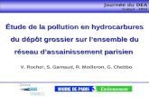 Journée du DEA - 2002 Étude de la pollution en hydrocarbures du dépôt grossier sur lensemble du réseau dassainissement parisien Journée du DEA Créteil.