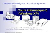 1 Cours informatique 5 (Windows XP) Montage Power Point téléchargeable ici :  Copyright Roland Crettenand.