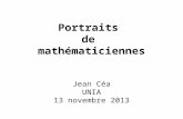 Portraits de mathématiciennes Jean Céa UNIA 13 novembre 2013.