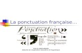 La ponctuation française… Patrick DEPLANQUE Attaché de coopération éducative et linguistique.
