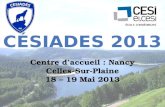 Centre daccueil : Nancy Celles-Sur-Plaine 18 – 19 Mai 2013 1.