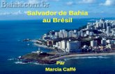 Salvador de Bahia au Br©sil Par Marcia Caff©. Le Br©sil
